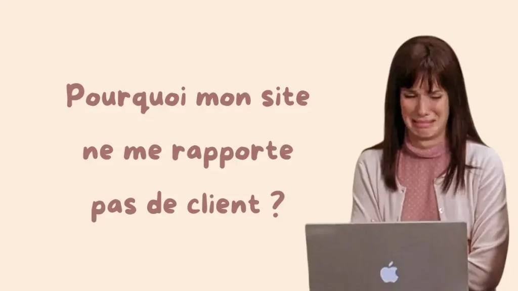 pourquoi mon site ne me rapporte pas de clients - fille en train de pleurer davant son ordinateur