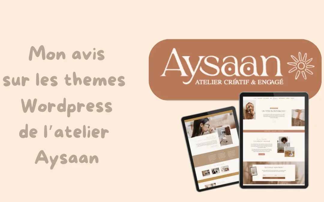 Mon avis sur les thèmes WordPress de l’Atelier Aysaan
