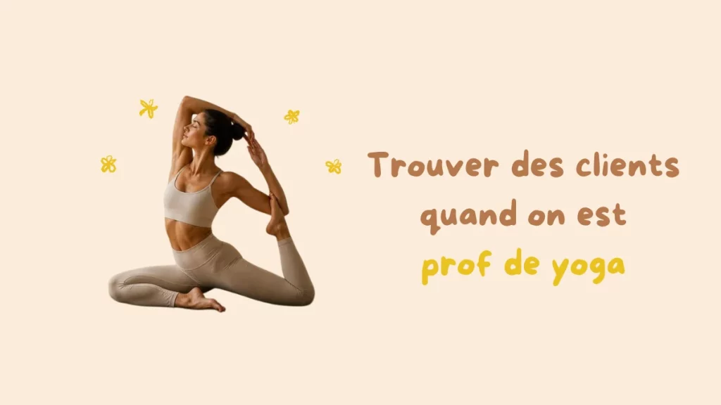 trouver des clients quand on est prof de yoga à Nancy ou ailleurs en France