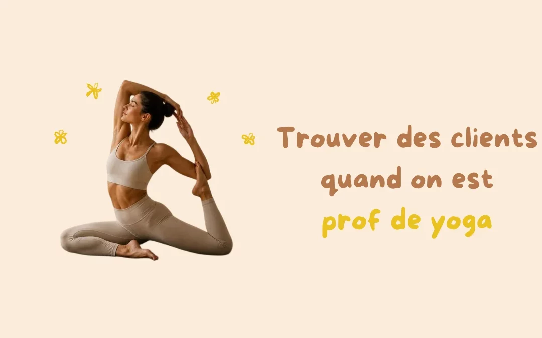 Trouver des clients en tant que professeure de yoga : le plan d&rsquo;action