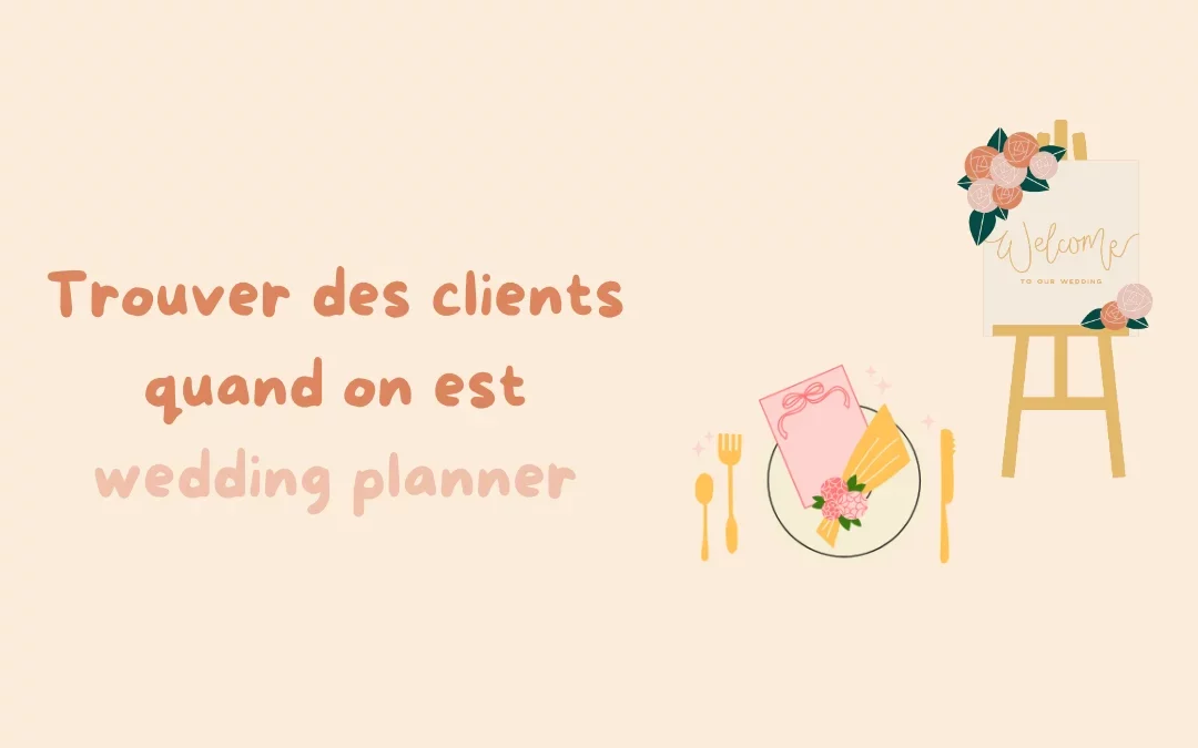 Trouver des clients quand on est wedding planner
